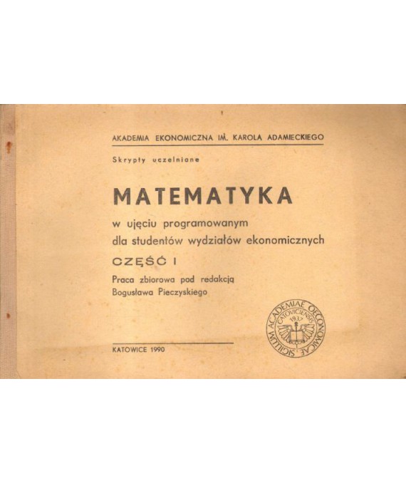 Matematyka w ujęciu programowym dla studentów wydziałów ekonomicznych cz.1