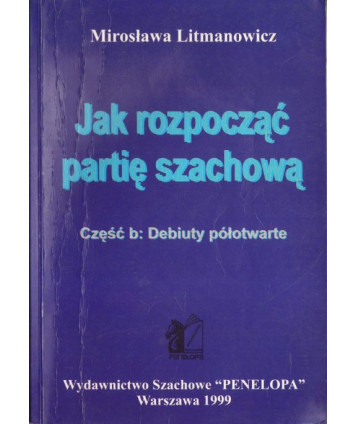 Jak rozpocząć partię szachową. Część b: Debiuty półotwarte