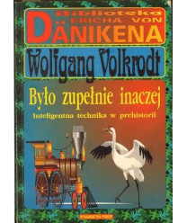 Było zupełnie inaczej. Inteligentna technika w prechistorii