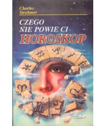 Czego nie powie ci horoskop