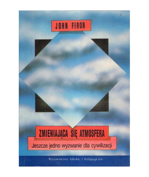 Zmieniająca się atmosfera. Jeszcze jedno wyzwanie dla cywilizacji