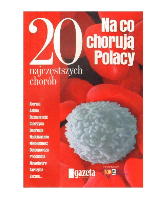 Na co chorują Polacy. 20 najczęstszych chorób