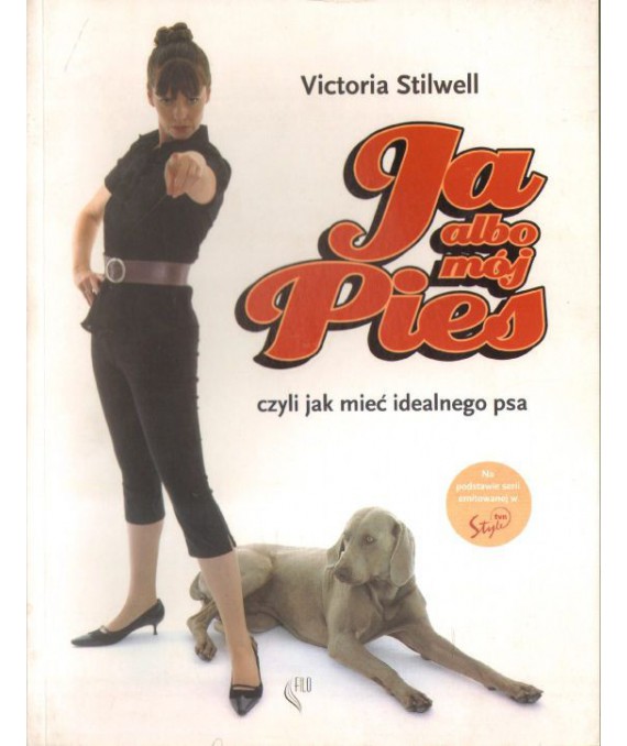 Ja albo mój pies czyli jak mieć idealnego psa