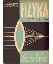 Fizyka dla techników. Optyka, atomistyka