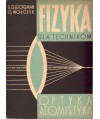 Fizyka dla techników. Optyka, atomistyka