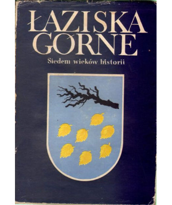 Łaziska Górne. Siedem wieków historii