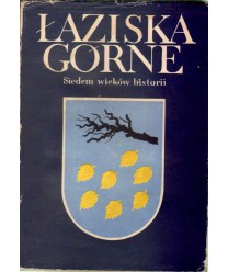 Łaziska Górne. Siedem wieków historii