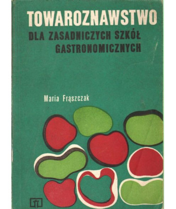 Towaroznawstwo dla ZSZ Gastronomicznych