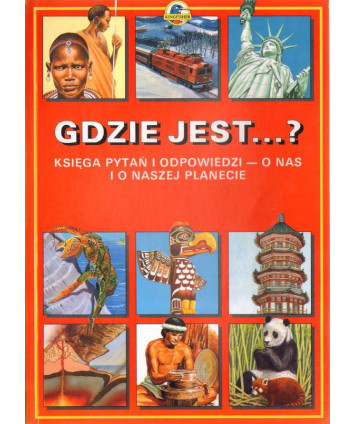 Jak to działa...? Księga pytań i odpowiedzi o nas i o naszej planecie