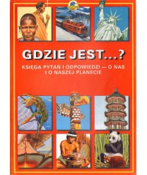 Jak to działa...? Księga pytań i odpowiedzi o nas i o naszej planecie