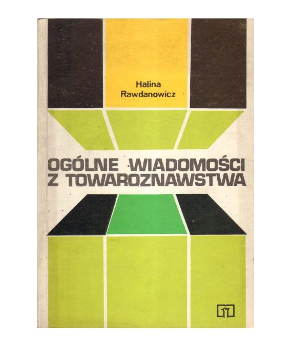 Ogólne wiadomości z towaroznawstwa. Podręcznik dla ZSZ