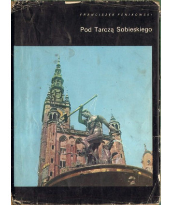 Pod tarczą Sobieskiego. Wędrówki po Trójmieście