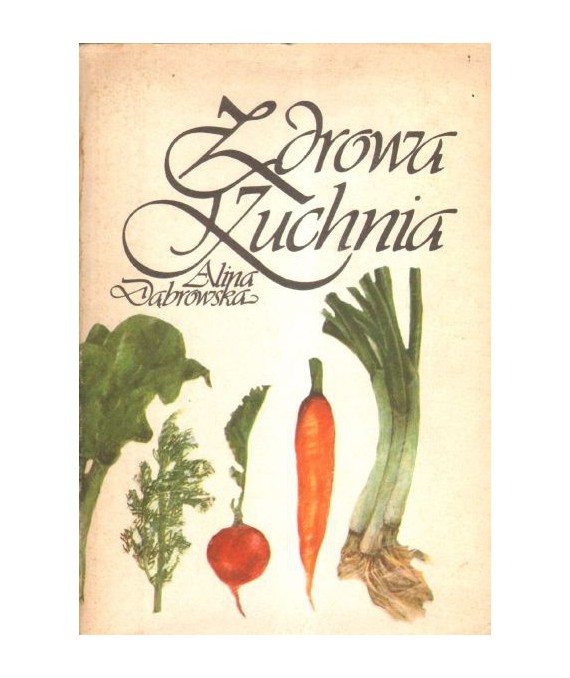 Zdrowa kuchnia czyli 210 potraw jarskich