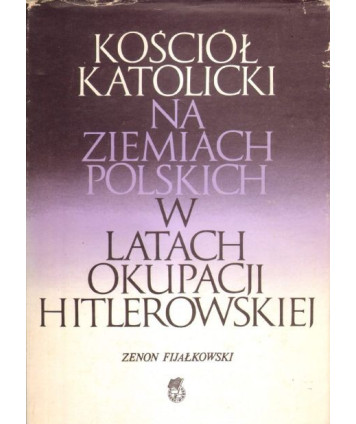 Kościół katolicki na ziemiach polskich w latach okupacji hitlerowskiej