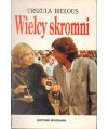Wielcy skromni. Rzecz o wybitnych artystach filmu i teatru, którzy naprawdę są skromni