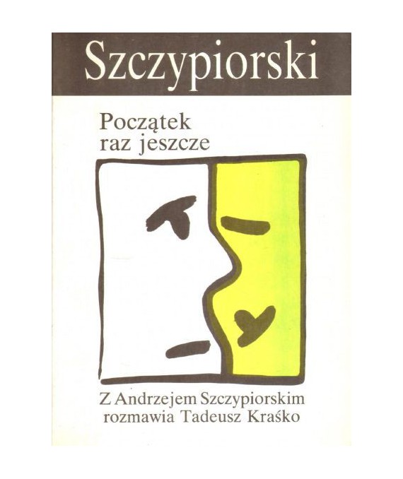 Szczypiorski. Początek raz jeszcze