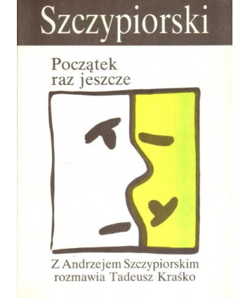 Szczypiorski. Początek raz jeszcze