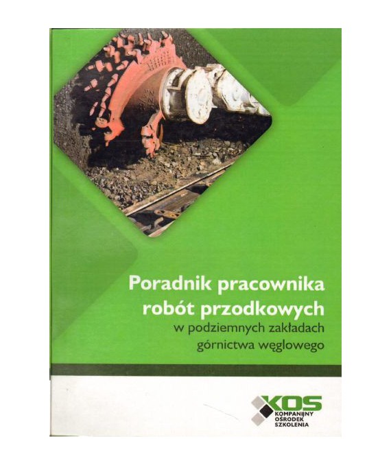 Poradnik pracownika robót porządkowych w podziemnych zakładach górnictwa węglowego