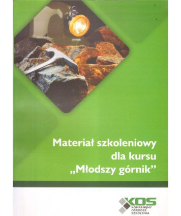 Materiał szkoleniowy dla kursu "Młodszy górnik"