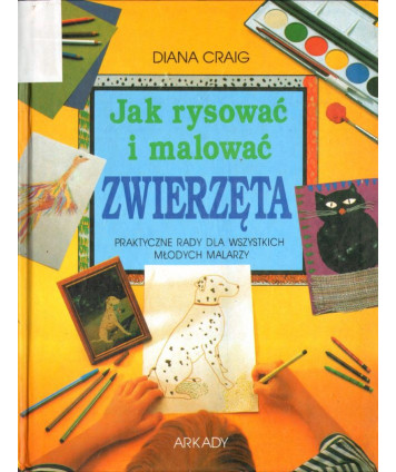 Jak rysować i malować zwierzęta