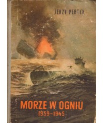 Morze w ogniu 1939-1945. Na frontach i za kulisami wojny morskiej t. 1-2