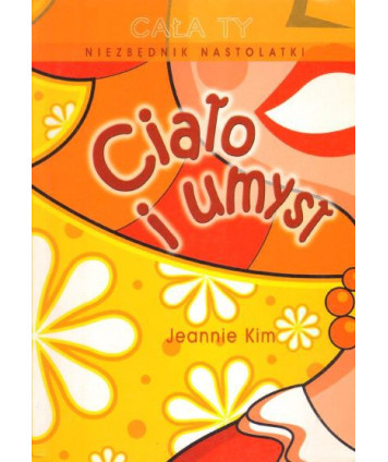 Ciało i umysł. Niezbędnik nastolatki