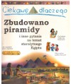 Ciekawe dlaczego. Zbudowano piramidy i inne pytania na temat starożytnego Egiptu