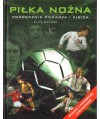 Piłka nożna. Podręcznik piłkarza i kibica