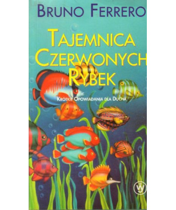 Tajemnica czerwonych rybek. Krótkie opowiadania dla ducha