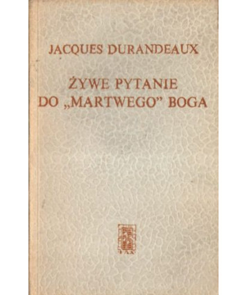 Żywe pytanie do "martwego" Boga