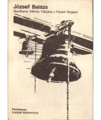 Spotkanie Balinta Fabiana z Panem Bogiem
