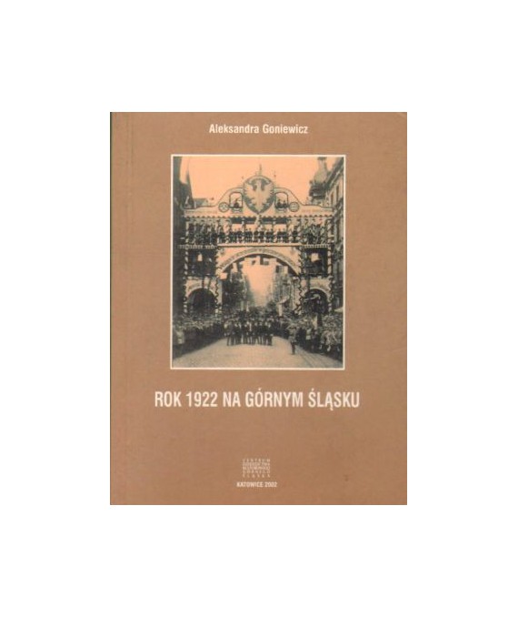 Rok 1922 na Górnym Śląsku. Przejęcie części Górnego Śląska przez Rzeczpospolitą