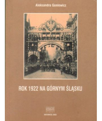 Rok 1922 na Górnym Śląsku. Przejęcie części Górnego Śląska przez Rzeczpospolitą