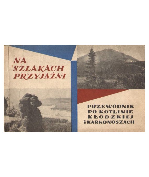 Przewodnik po Kotlinie Kłodzkiej i Karkonoszach . Przewodnik