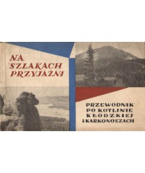 Przewodnik po Kotlinie Kłodzkiej i Karkonoszach . Przewodnik