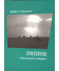 Dykteryjki o Bogu, przyjaźni i wielbłądach