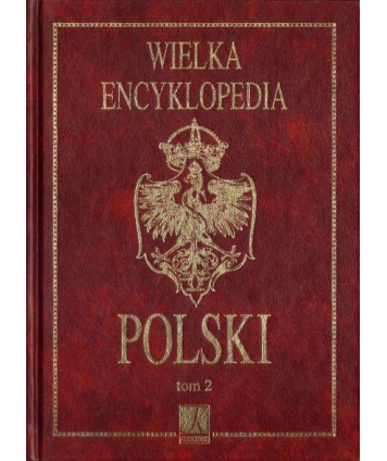 Wielka encyklopedia Polski t.2