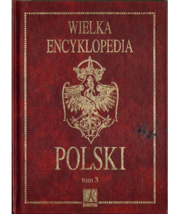Wielka encyklopedia Polski t.3