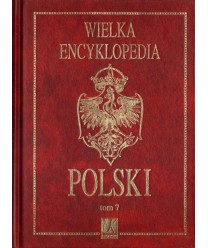 Wielka encyklopedia Polski t.7