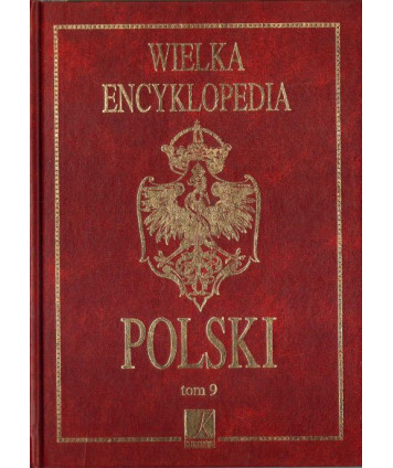 Wielka encyklopedia Polski t.9