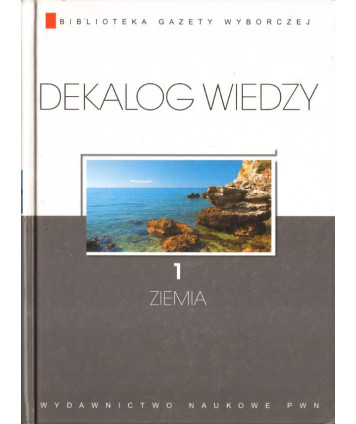 Dekalog wiedzy 1. Ziemia