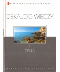 Dekalog wiedzy 1. Ziemia