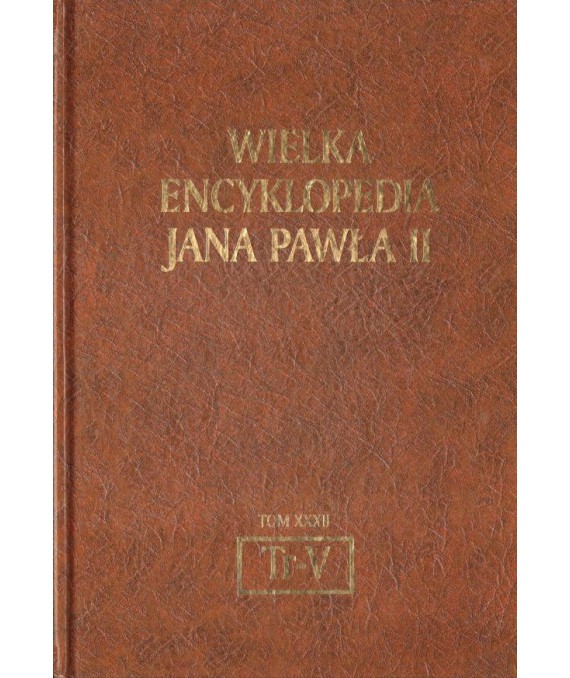 Wielka encyklopedia Jana Pawła II t.XXXII