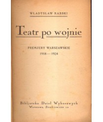Teatr po wojnie. Premiery warszawskie 1918-1924