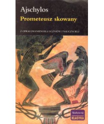 Prometeusz skowany. Z opracowaniem dla uczniów i nauczycieli