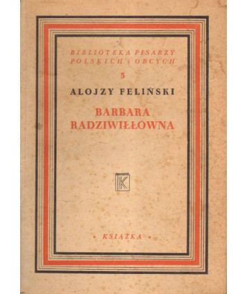 Barbara Radziwiłówna. Tragedia w pięciu aktach