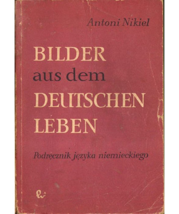 Bilder aus dem deutschen Leben. Podręcznik języka niemieckiego w szkołach wyższych