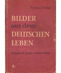 Bilder aus dem deutschen Leben. Podręcznik języka niemieckiego w szkołach wyższych