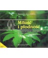 Miłość i płodność. Metoda owulacji naturalną metodą regulacji poczęć + CD