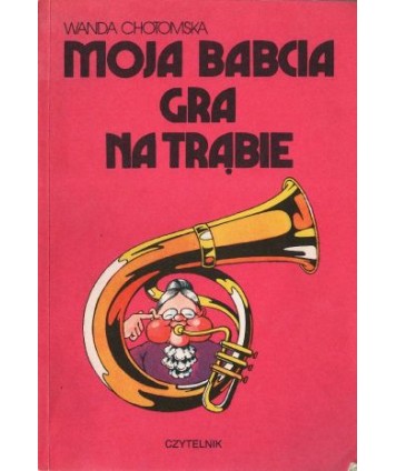 Moja babcia gra na trąbie